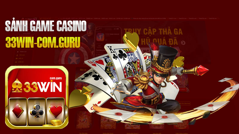 Casino 33Win: Sự Lựa Chọn Cá Cược Hoàn Hảo Dành Cho Anh Em.