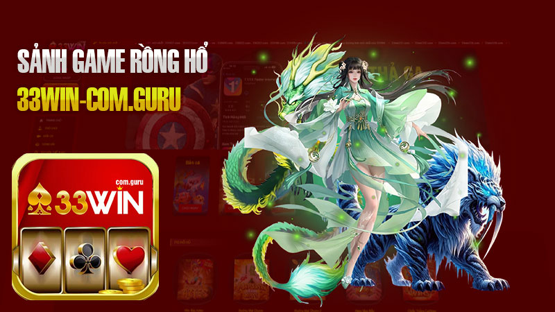 Rồng Hổ 33Win – Hướng Dẫn Chi Tiết Cách Chơi Và Mẹo Để Thắng Lớn